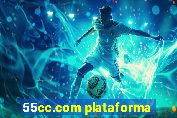 55cc.com plataforma